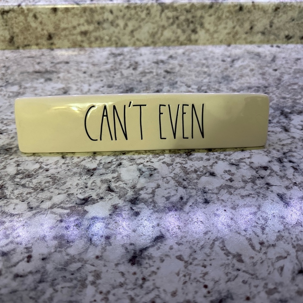 CANT EVEN - RAE DUNN DECOR